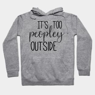 Too Peopley - Black Text Hoodie